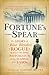 Fortune's Spear: The Story of the Blue Blooded Rogue Behind the Most Notorious City Scandal of the 1920s