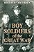 Boy Soldiers of the Great War