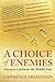 A Choice Of Enemies: America Confronts The Middle East