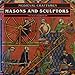 Masons and Sculptors (Medieval Craftsmen)