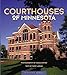 Courthouses of Minnesota (Minnesota Byways)