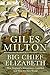Big Chief Elizabeth: How England's Adventurers Gambled and Won the New World