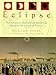 Eclipse: The Celestial Phenomenon Which Has Changed the Course of History