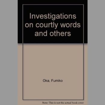Investigations on Courtly Works and Others