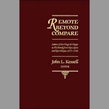 Remote Beyond Compare Letters Of Don Diego De Vargas to His Family from New Spain and New Mexico 1675-1706 Vargas Series 1