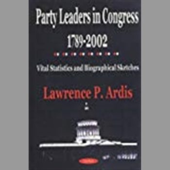 Party Leaders in Congress 1789-2002 : Vital Statistics and Biographical Sketches