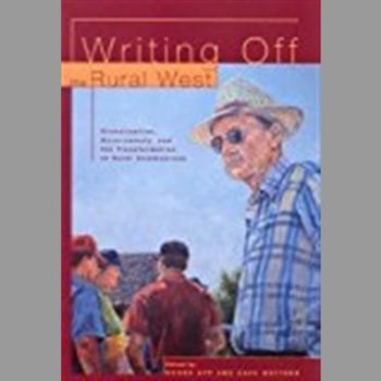 Writing off the Rural West : Globalization, Governments and the Transformation of Rural Communities