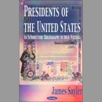 Presidents of the United States : An Introductory Bibliography to Their Writings