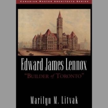 Edward James Lennox: "Builder of Toronto"