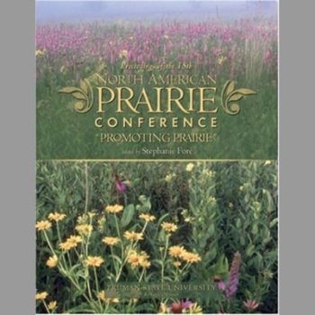 Proceedings of the 18th North American Prairie Conference: Promoting Prairie