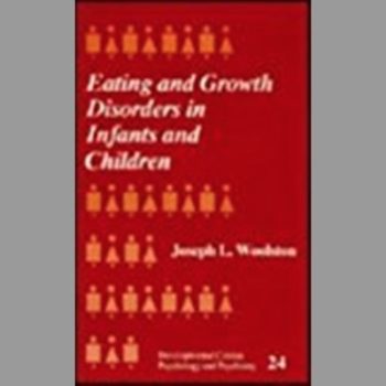 Eating and Growth Disorders in Infants and Prepubertal Children