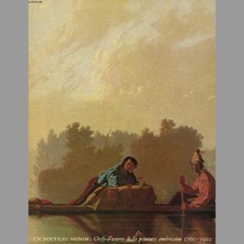 Un Nouveau Monde: Chefs-d'oeuvre de la peinture américaine, 1760-1910