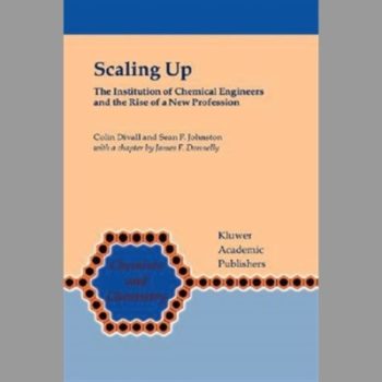 Scaling Up: The Institution of Chemical Engineers and the Rise of a New Profession