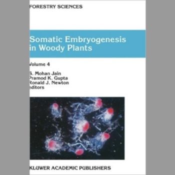 Somatic Embryogenesis in Woody Plants