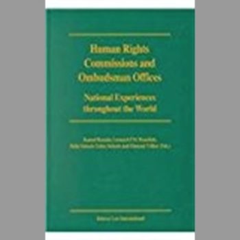 Human Rights Commissions and Ombudsman Offices: National Experiences Throughout the World