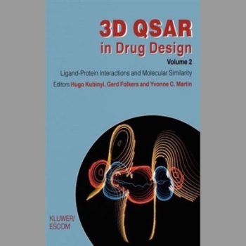 3D QSAR in Drug Design Volume 2 ligand-Protein Interactions and Molecular Similarity