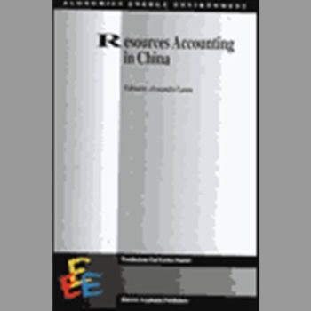 Resources Accounting in China: The FEEM/KLUWER International Series on Economics, Energy and Environment