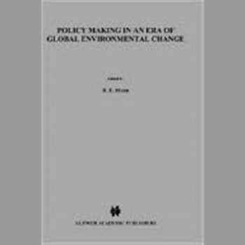 Policy Making in an Era of Global Environmental Change