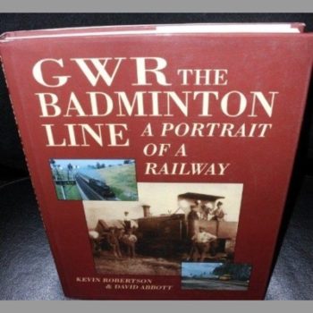 GWR the Badminton Line: A Portrait of a Railway