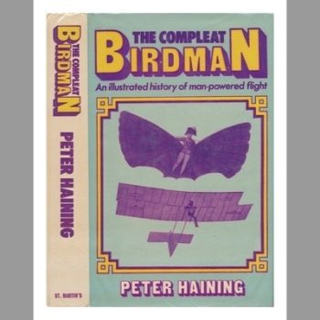 The Compleat Birdman an Illustrated History of Man-Powered Flight