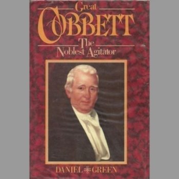 Great Cobbett : The Noblest Agitator