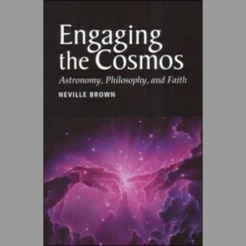 Engaging the Cosmos : Astronomy, Philosophy and Faith