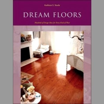 Dream Floors : Hundreds of Design Ideas for Every Kind of Floor