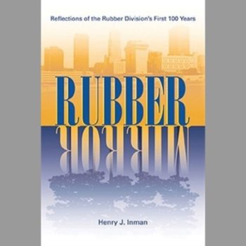 Rubber Mirror: Reflections of the Rubber Division's First 100 Years