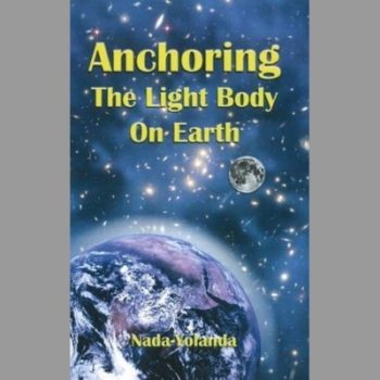 Anchoring the Light Body on Earth