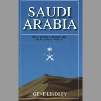 Saudi Arabia : From Bedouin Beginnings to Modern Kingdom