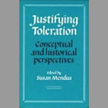 Justifying Toleration Conceptual and Historical Perspectives