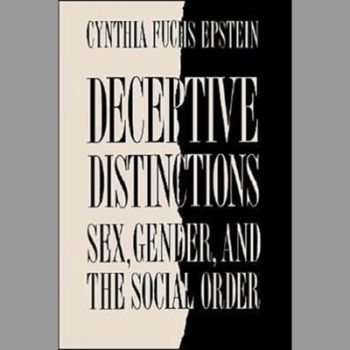 Deceptive Distinctions : Sex, Gender and the Social Order