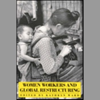 Women Workers and Global Restructuring