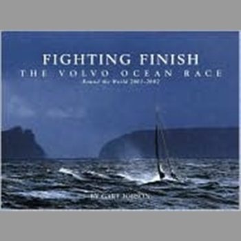 Fighting Finish - The Volvo Ocean Race : Round the World 2001-2002