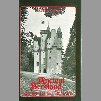 Ancient Scotland : A Guide to the Remains
