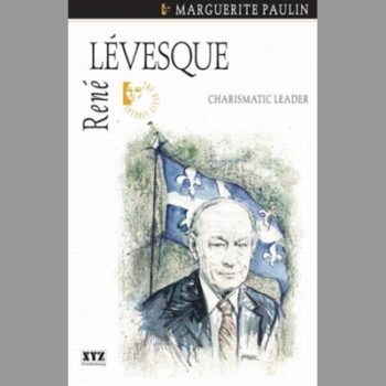 Rene Levesque : Charismatic Leader
