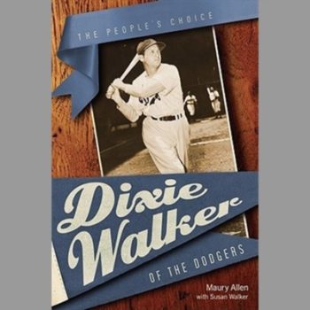 Dixie Walker of the Dodgers: The People's Choice