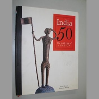India 50 : The Making of a Nation