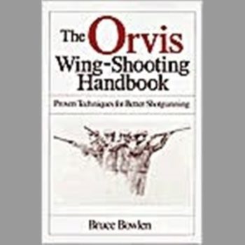 The Orvis Wing-Shooting Handbook : Proven Techniques for Better Shotgunning