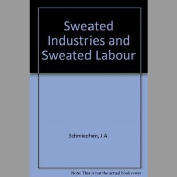 Sweated Industries and Sweated Labor : The London Clothing Trades: 1860-1914