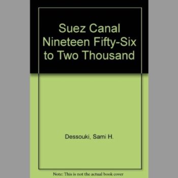 Suez Canal Changing World 1956 - 2000