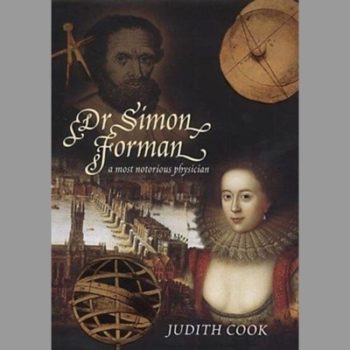 Dr Simon Forman a Most Notorious Physician