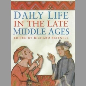 Daily Life in the Late Middle Ages