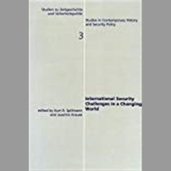 International Security Challenges in a Changing World (Studies in Contemporary History & Security Policy)