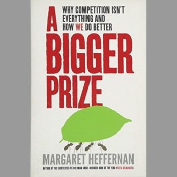 A Bigger Prize: When No One Wins Unless Everyone Wins
