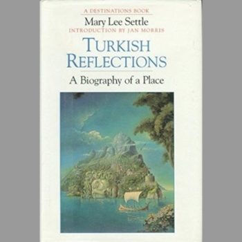 Turkish Reflections: A Biography of a Place (Destinations)