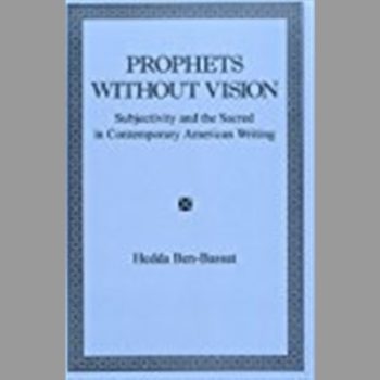 Prophets without Vision: Subjectivity and the Sacred in Contemporary American Writing