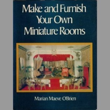 Make and Furnish Your Own Miniature Rooms