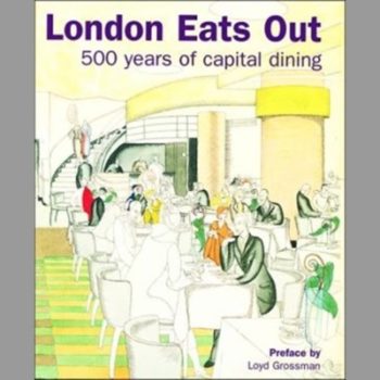 London Eats Out: 500 Years of Capital Dining