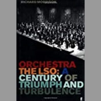 Orchestra: The LSO: A Century of Triumphs and Turbulence: The LSO - A Century of Triumphs and Turbulance